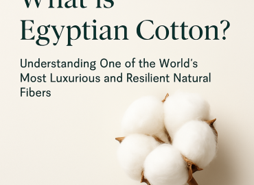 What Is Egyptian Cotton?